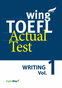 wing TOEFL Actual Test WRITING Vol. 1