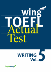 wing TOEFL Actual Test WRITING Vol. 5
